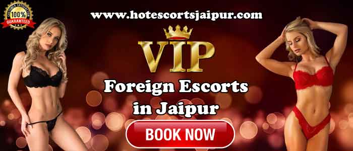 Foreign Escorts in Jaipur