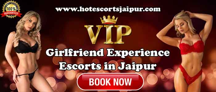 Girlfriend Experience Escorts in Jaipur